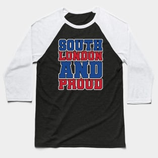 South London and Proud Baseball T-Shirt